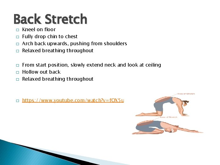 Back Stretch � � Kneel on floor Fully drop chin to chest Arch back