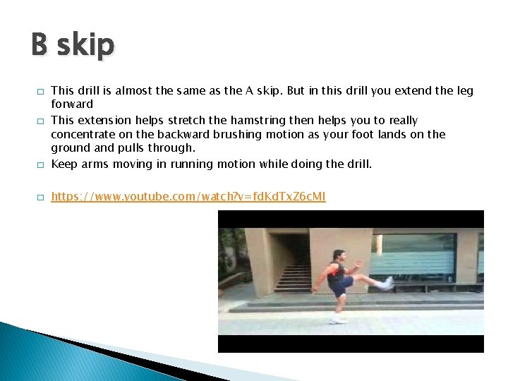 B skip � This drill is almost the same as the A skip. But