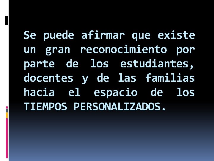 Se puede afirmar que existe un gran reconocimiento por parte de los estudiantes, docentes