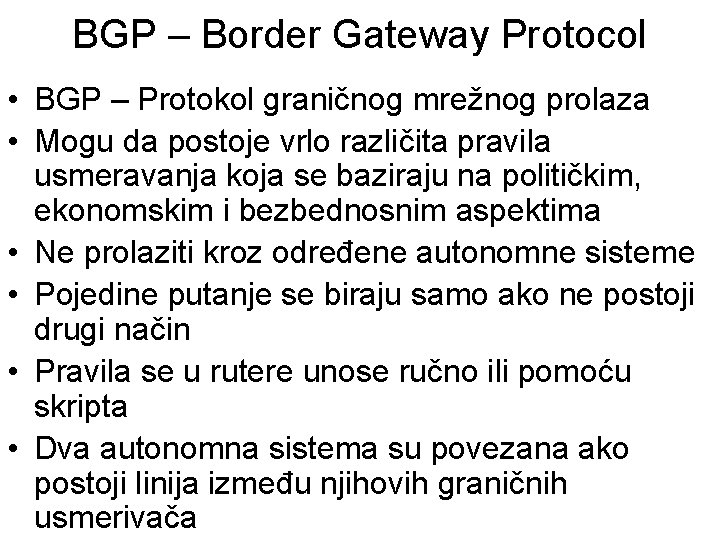 BGP – Border Gateway Protocol • BGP – Protokol graničnog mrežnog prolaza • Mogu