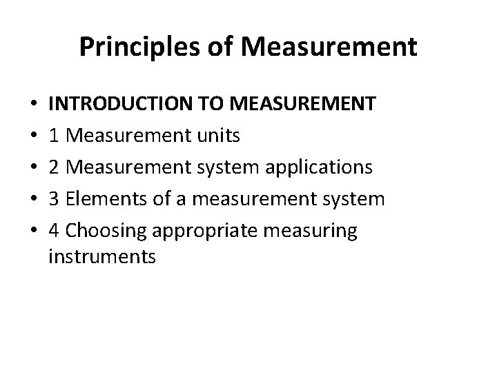 Principles of Measurement • • • INTRODUCTION TO MEASUREMENT 1 Measurement units 2 Measurement