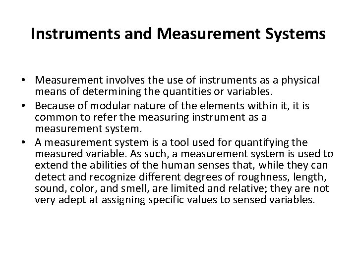 Instruments and Measurement Systems • Measurement involves the use of instruments as a physical