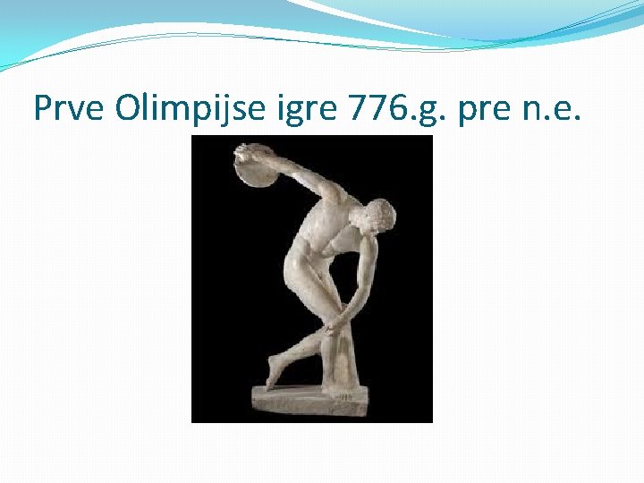 Prve Olimpijse igre 776. g. pre n. e. 