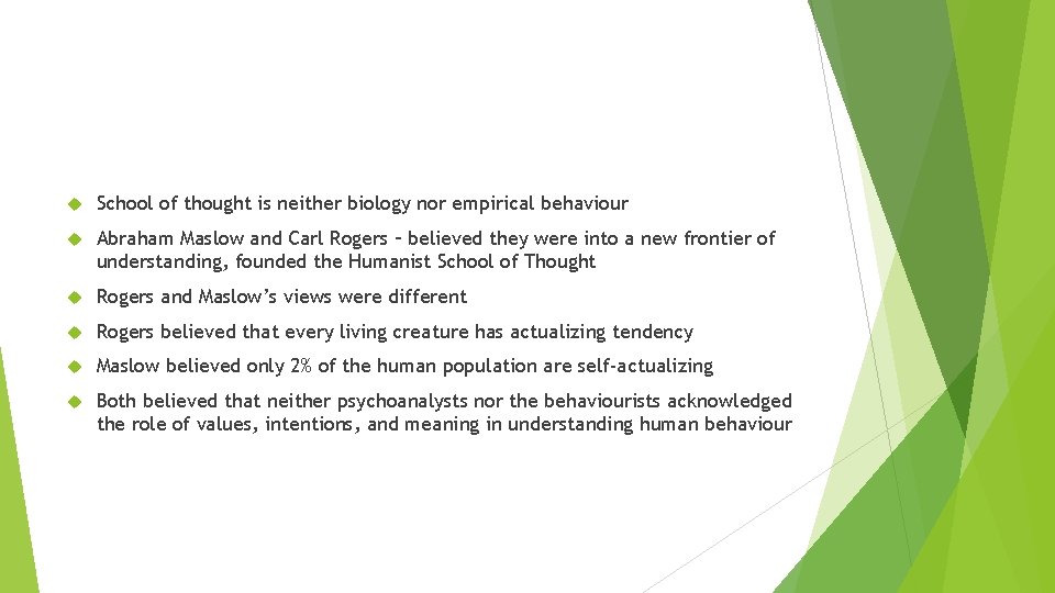  School of thought is neither biology nor empirical behaviour Abraham Maslow and Carl