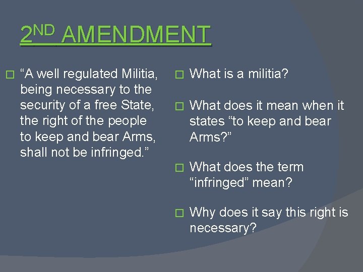 2 ND AMENDMENT � “A well regulated Militia, being necessary to the security of