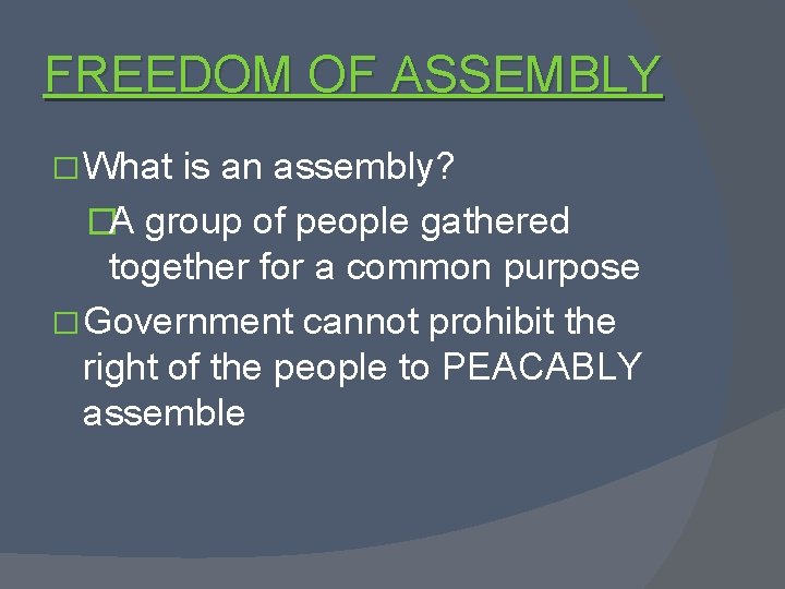 FREEDOM OF ASSEMBLY � What is an assembly? �A group of people gathered together