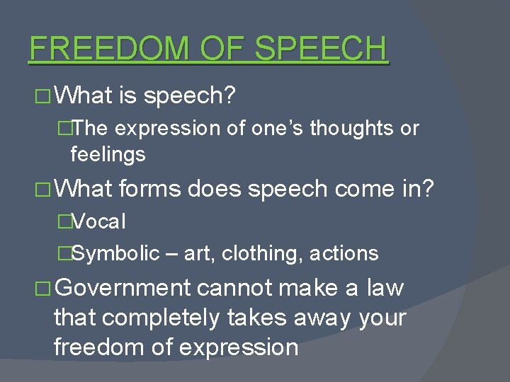 FREEDOM OF SPEECH � What is speech? �The expression of one’s thoughts or feelings