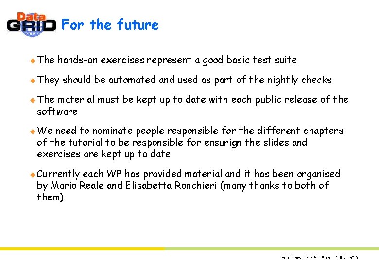 EDG Tutorials Bob Jones August 2002 n 1