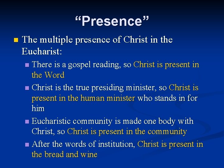 “Presence” n The multiple presence of Christ in the Eucharist: There is a gospel