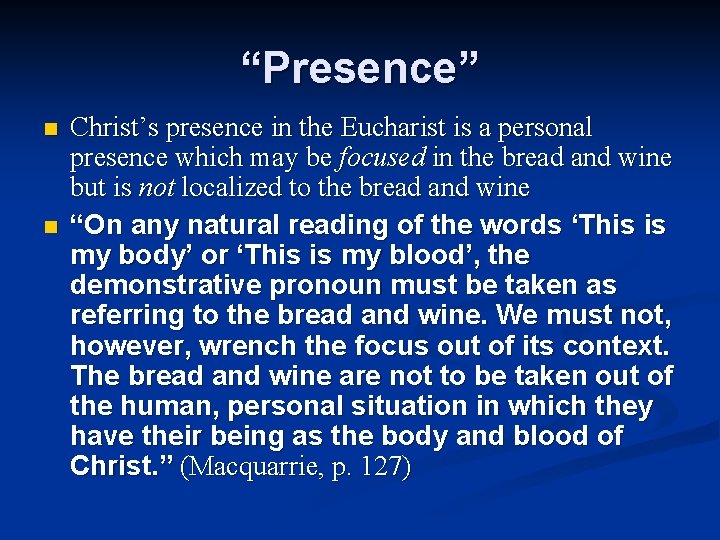“Presence” n n Christ’s presence in the Eucharist is a personal presence which may