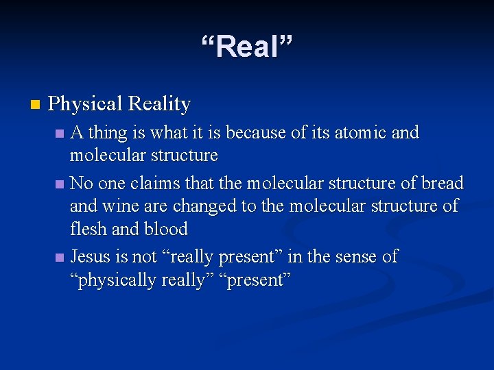 “Real” n Physical Reality A thing is what it is because of its atomic