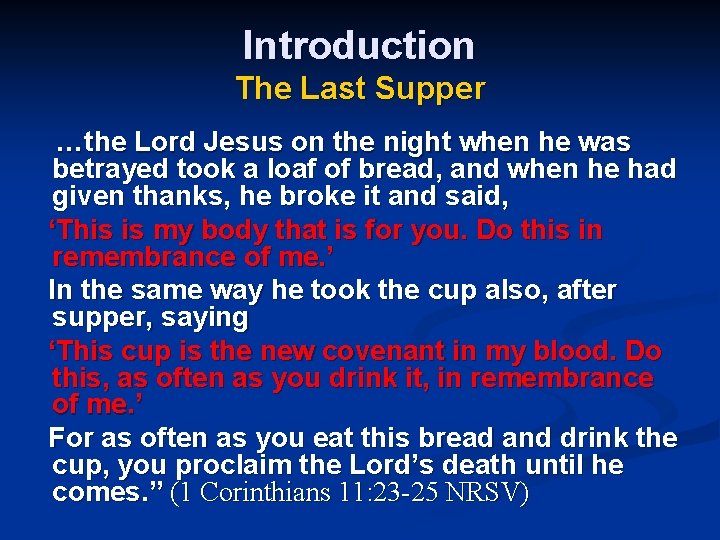 Introduction The Last Supper …the Lord Jesus on the night when he was betrayed