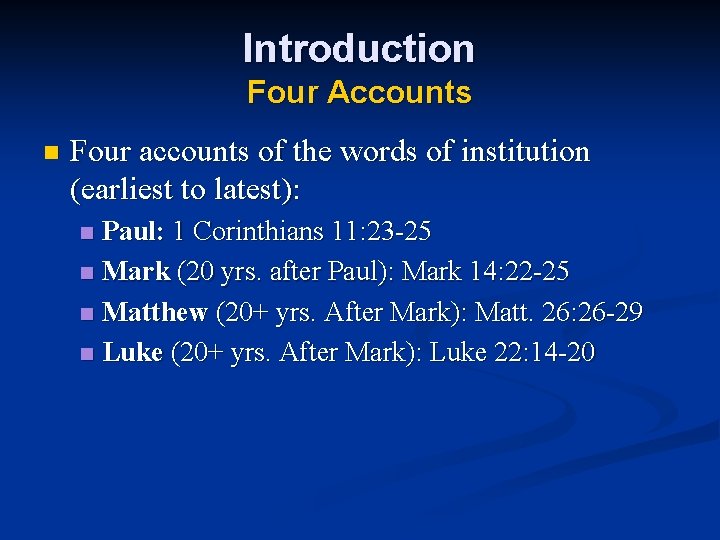 Introduction Four Accounts n Four accounts of the words of institution (earliest to latest):