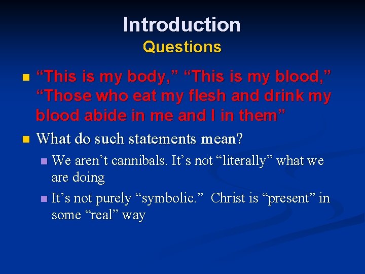 Introduction Questions “This is my body, ” “This is my blood, ” “Those who