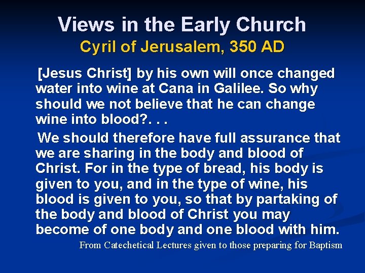 Views in the Early Church Cyril of Jerusalem, 350 AD [Jesus Christ] by his