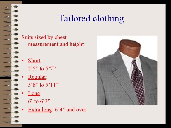 Tailored clothing Suits sized by chest measurement and height • Short: 5’ 5” to