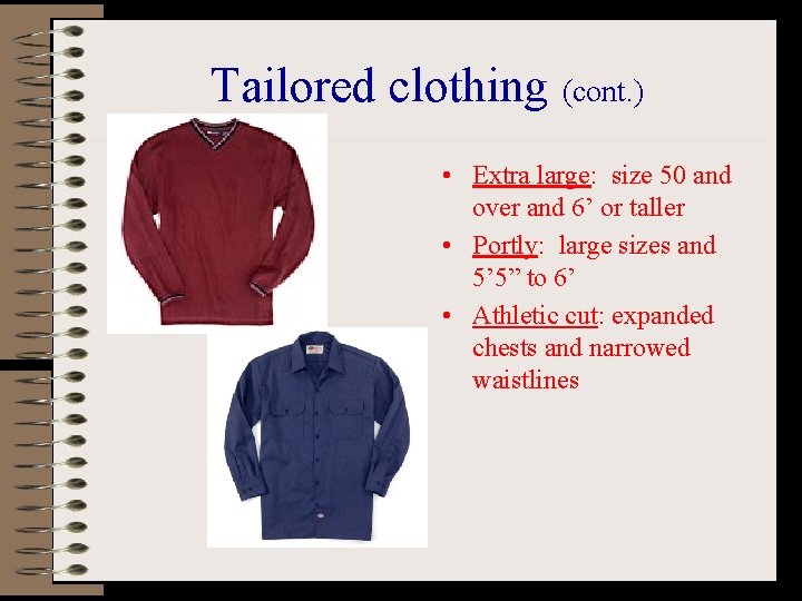 Tailored clothing (cont. ) • Extra large: size 50 and over and 6’ or