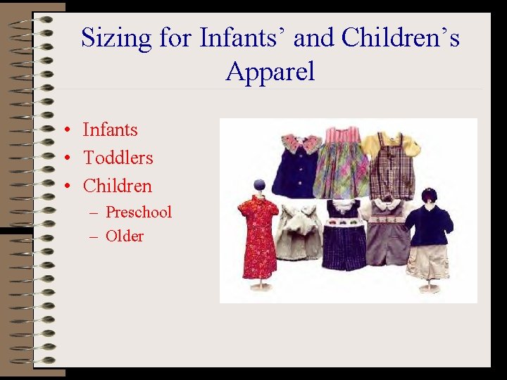 Sizing for Infants’ and Children’s Apparel • Infants • Toddlers • Children – Preschool