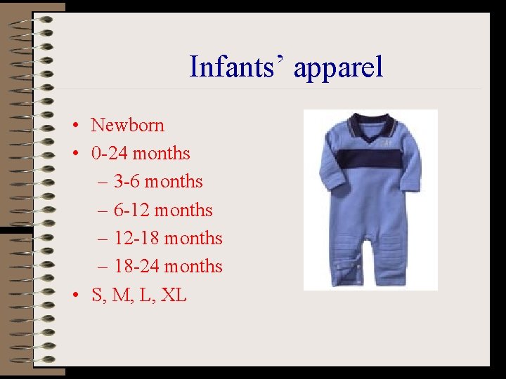 Infants’ apparel • Newborn • 0 -24 months – 3 -6 months – 6