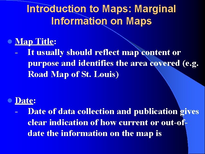 Introduction to Maps: Marginal Information on Maps l Map - Title: It usually should