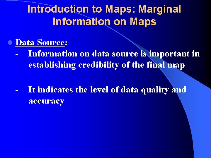 Introduction to Maps: Marginal Information on Maps l Data - - Source: Information on