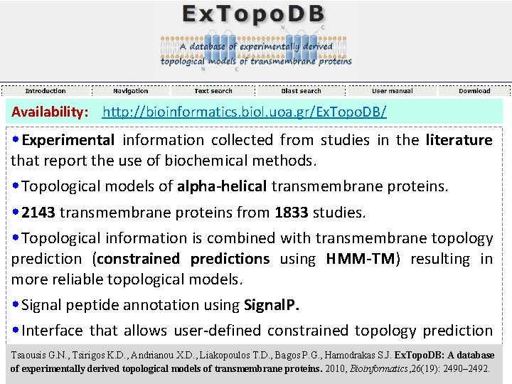 Availability: http: //bioinformatics. biol. uoa. gr/Ex. Topo. DB/ • Experimental information collected from studies Availability: http: //bioinformatics. biol. uoa. gr/Ex. Topo. DB/ • Experimental information collected from studies