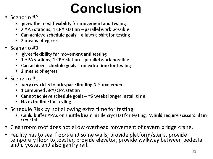  • Scenario #2: • • Conclusion gives the most flexibility for movement and