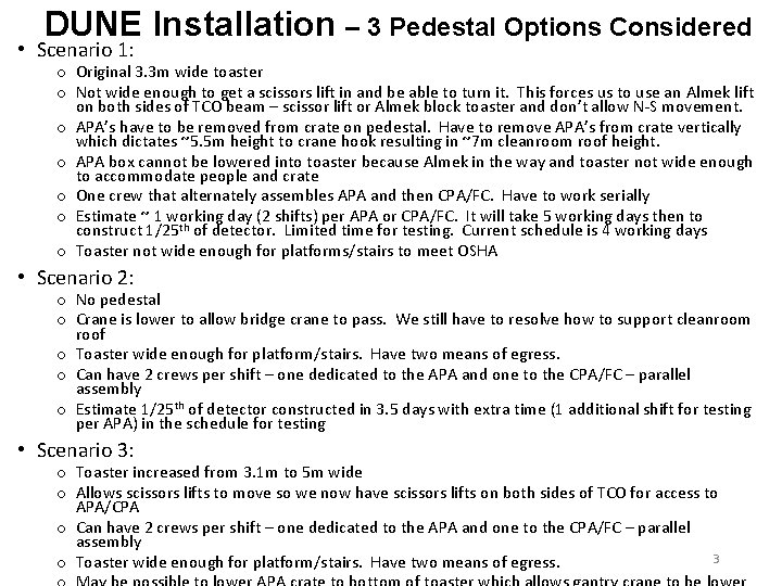 DUNE Installation – 3 Pedestal Options Considered • Scenario 1: o Original 3. 3