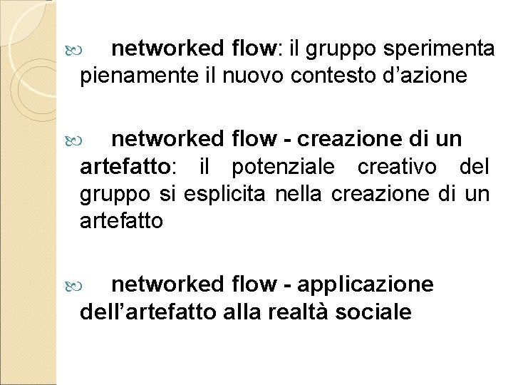 networked flow: il gruppo sperimenta pienamente il nuovo contesto d’azione networked flow - creazione