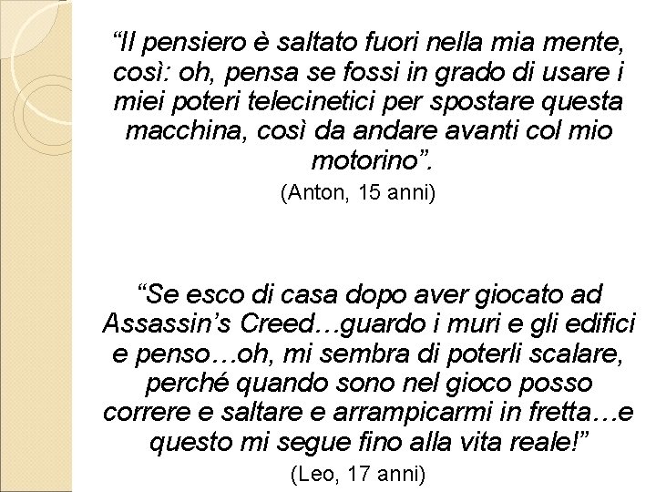 “Il pensiero è saltato fuori nella mia mente, così: oh, pensa se fossi in