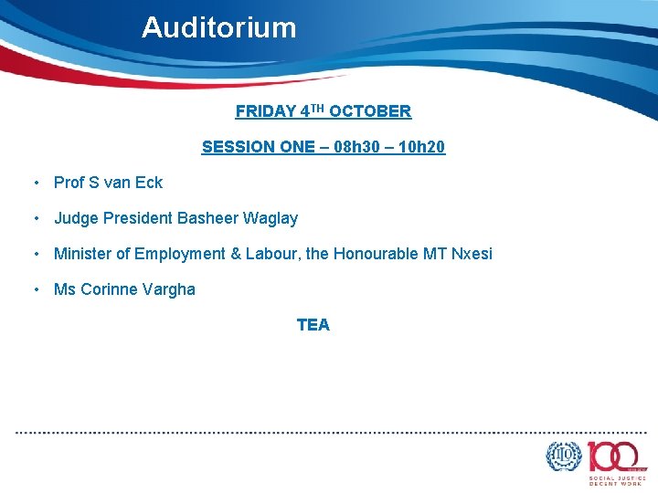 Auditorium FRIDAY 4 TH OCTOBER SESSION ONE – 08 h 30 – 10 h