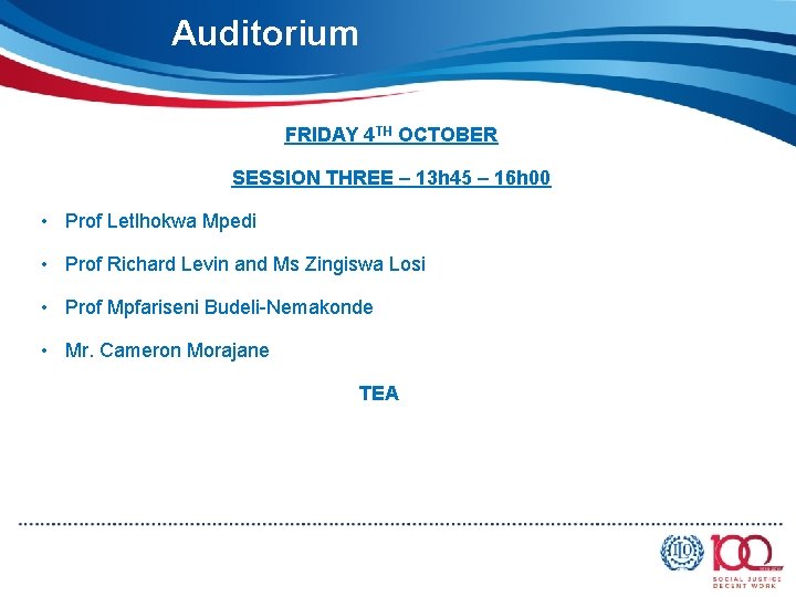 Auditorium FRIDAY 4 TH OCTOBER SESSION THREE – 13 h 45 – 16 h