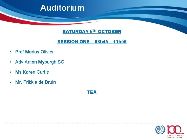 Auditorium SATURDAY 5 TH OCTOBER SESSION ONE – 08 h 45 – 11 h