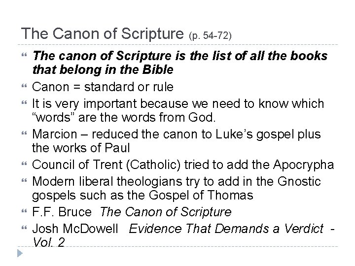 The Canon of Scripture (p. 54 -72) The canon of Scripture is the list