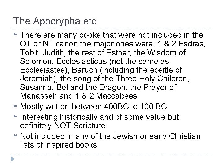 The Apocrypha etc. There are many books that were not included in the OT