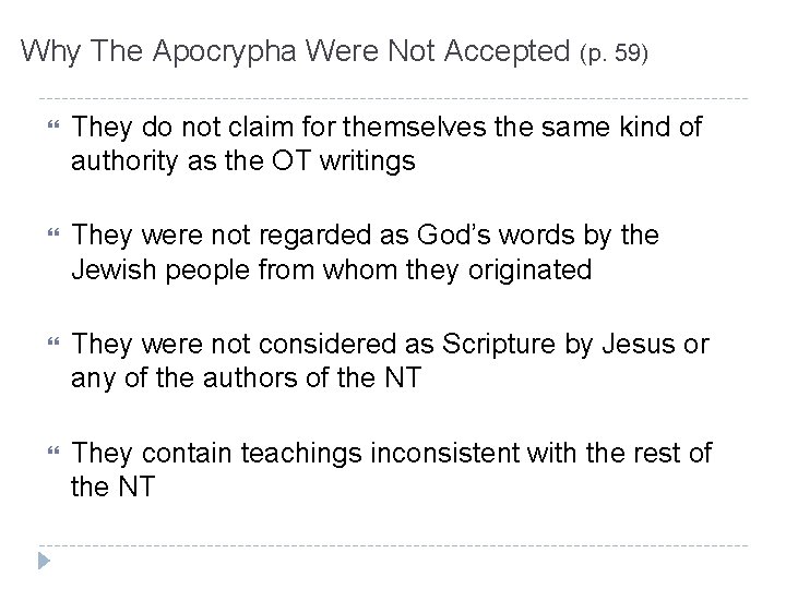 Why The Apocrypha Were Not Accepted (p. 59) They do not claim for themselves