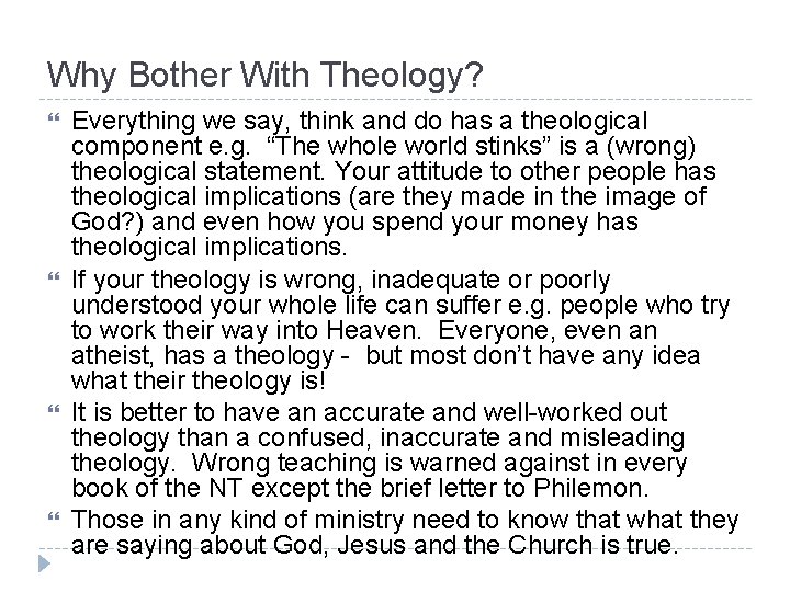 Why Bother With Theology? Everything we say, think and do has a theological component