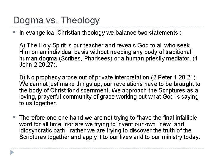 Dogma vs. Theology In evangelical Christian theology we balance two statements : A) The