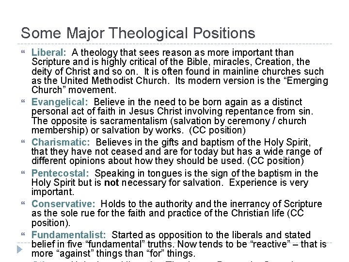Some Major Theological Positions Liberal: A theology that sees reason as more important than