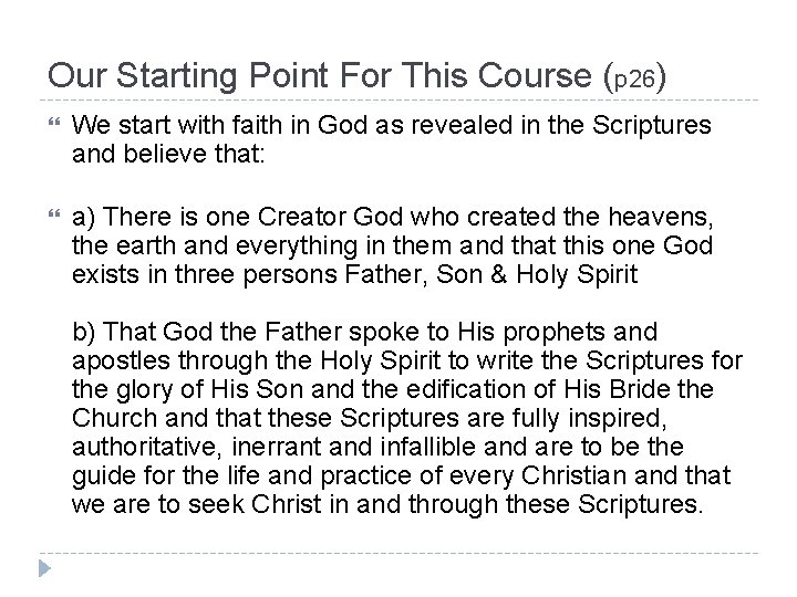 Our Starting Point For This Course (p 26) We start with faith in God