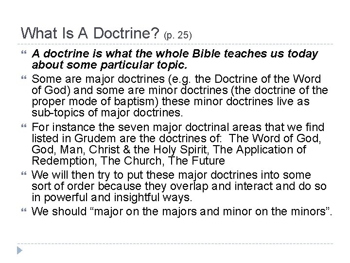 What Is A Doctrine? (p. 25) A doctrine is what the whole Bible teaches