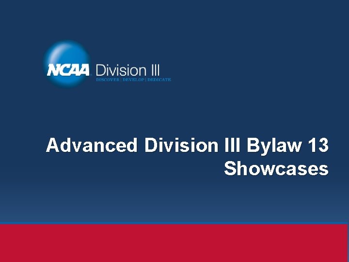 Advanced Division III Bylaw 13 Showcases 