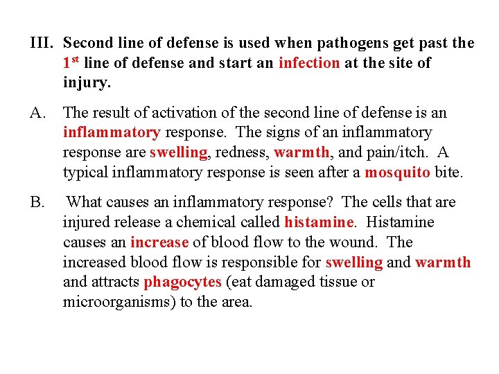 III. Second line of defense is used when pathogens get past the 1 st III. Second line of defense is used when pathogens get past the 1 st