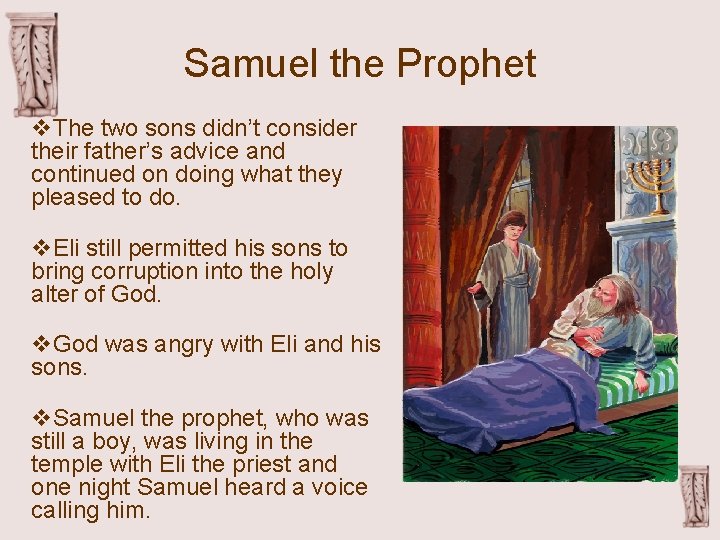 Samuel the Prophet v. The two sons didn’t consider their father’s advice and continued