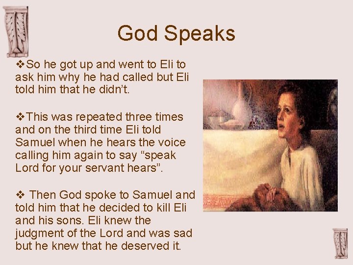 God Speaks v. So he got up and went to Eli to ask him