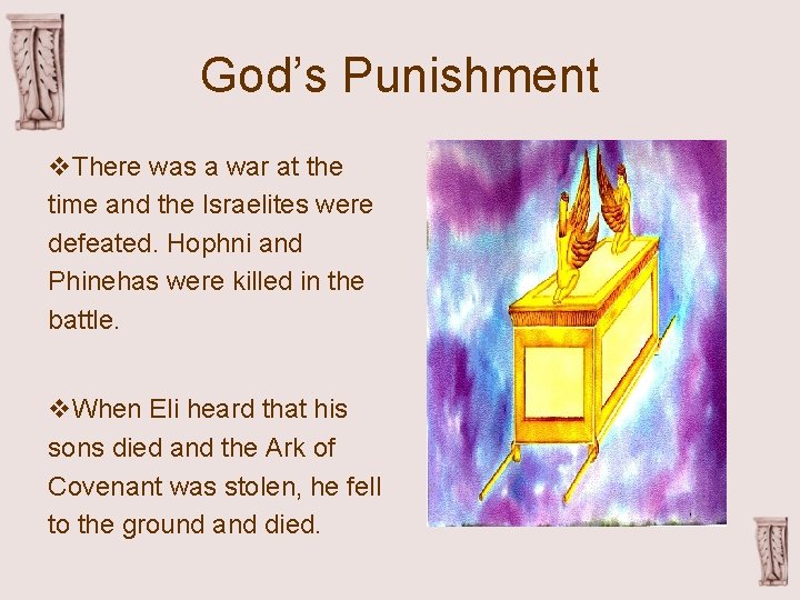 God’s Punishment v. There was a war at the time and the Israelites were