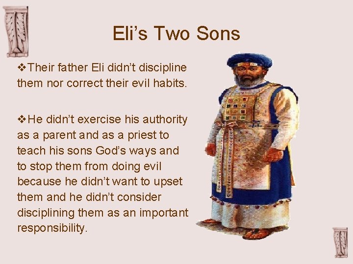 Eli’s Two Sons v. Their father Eli didn’t discipline them nor correct their evil