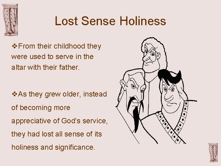 Lost Sense Holiness v. From their childhood they were used to serve in the Lost Sense Holiness v. From their childhood they were used to serve in the