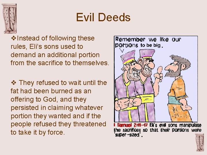 Evil Deeds v. Instead of following these rules, Eli’s sons used to demand an