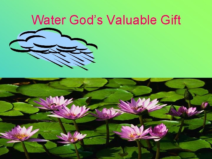 Water God’s Valuable Gift 